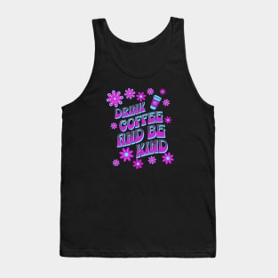 Drink Coffee and be Kind Tank Top